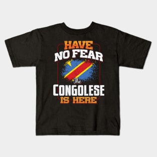 Congolese Flag  Have No Fear The Congolese Is Here - Gift for Congolese From Democratic Republic Of Congo Kids T-Shirt